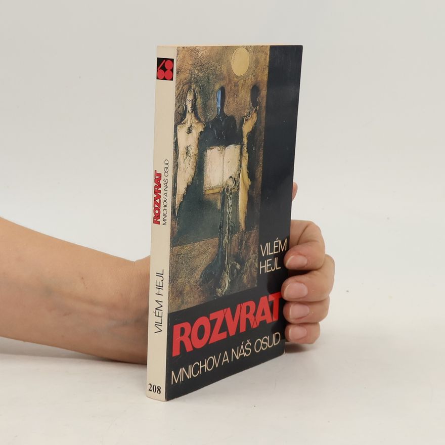 Vilém Hejl Rozvrat: Mnichov a náš osud