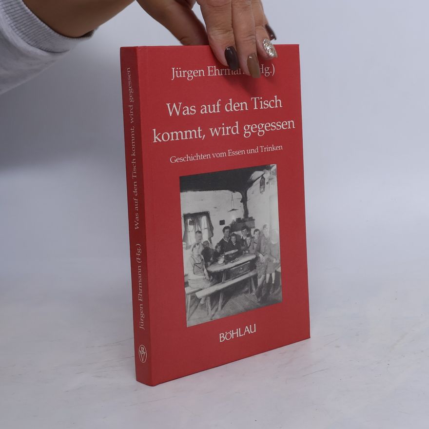 Jürgen Ehrmann Was auf den Tisch kommt, wird gegessen