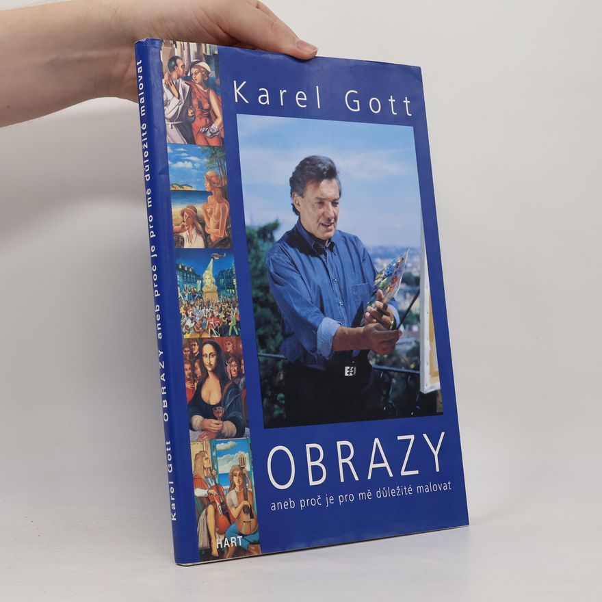 Karel Gott Obrazy aneb Proč je pro mně důležité malovat