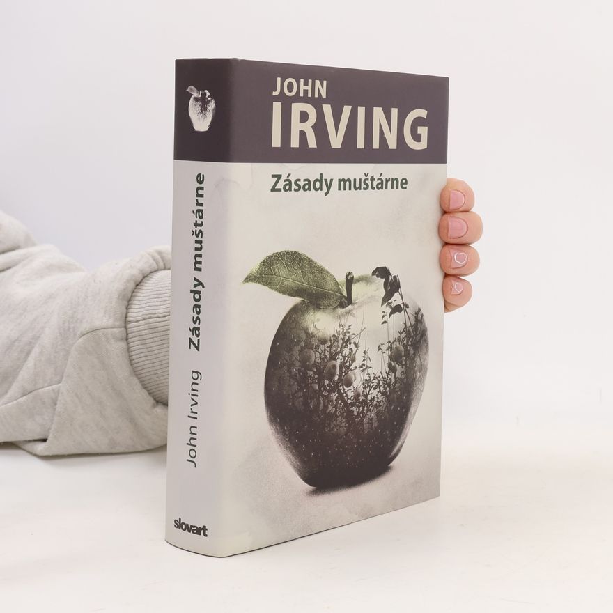John Irving Zásady muštárne