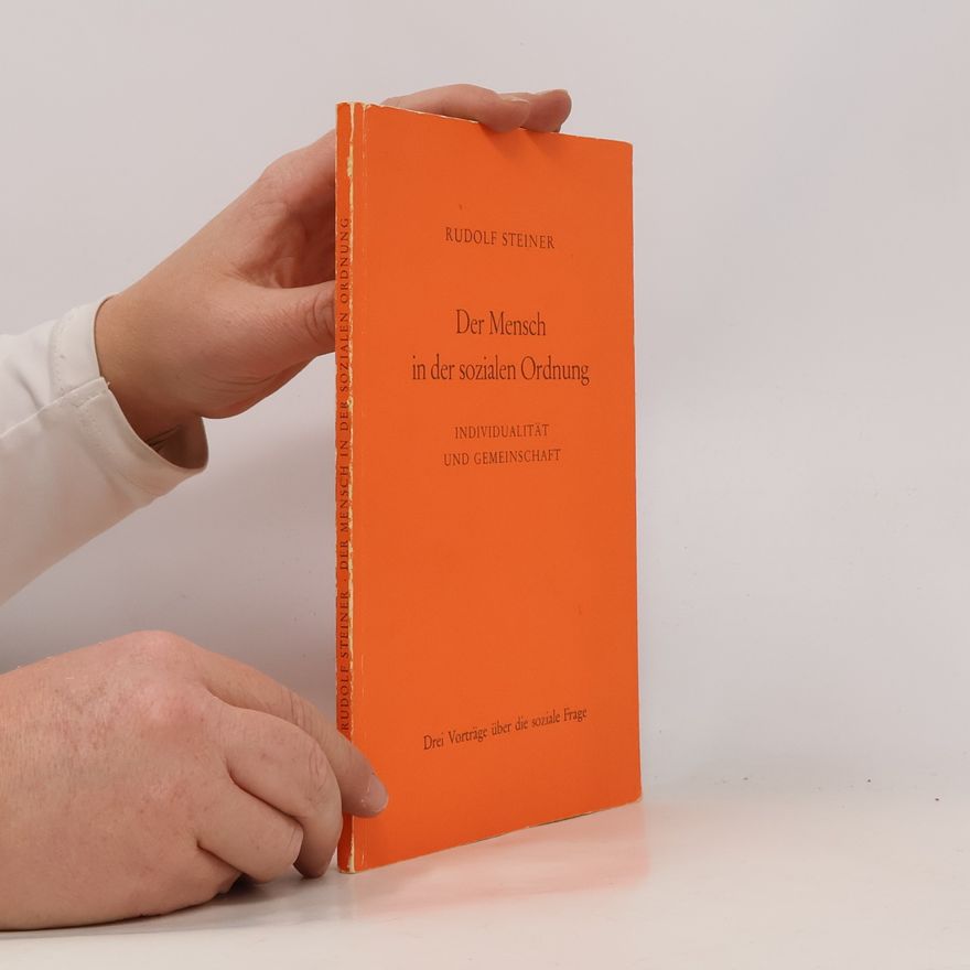 Rudolf Steiner Der Mensch in der sozialen Ordnung