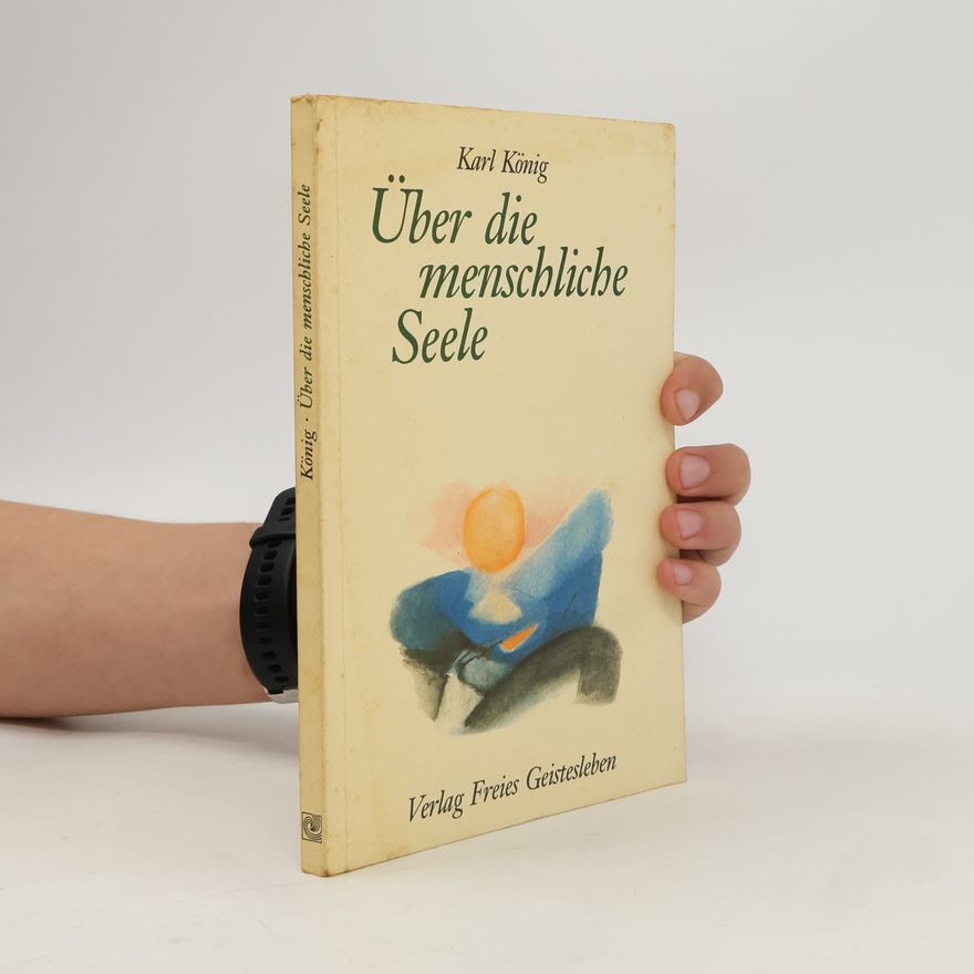 Karl König Über die menschliche Seele