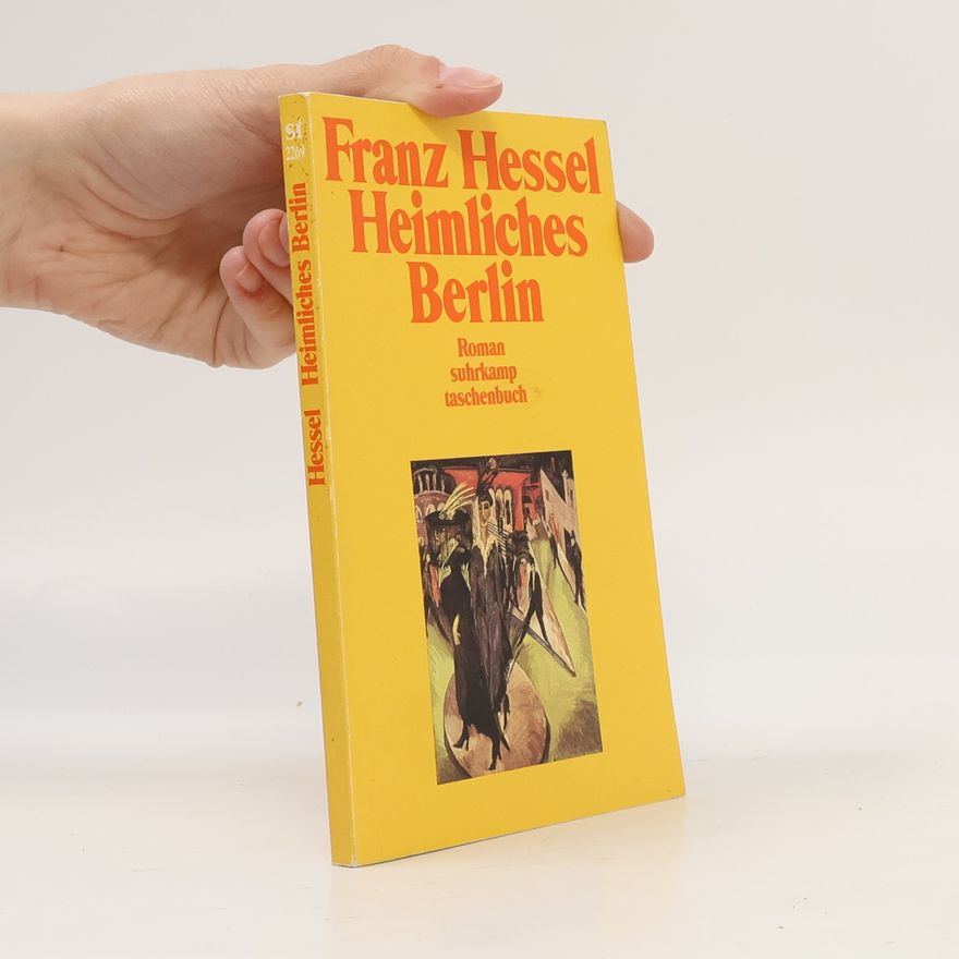 Franz Hessel Suhrkamp Taschenbuch: Heimliches Berlin - Mit einem Nachwort von Bernd Witte