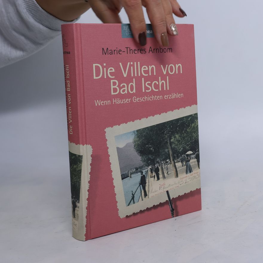 Marie-Theres Arnbom Die Villen von Bad Ischl