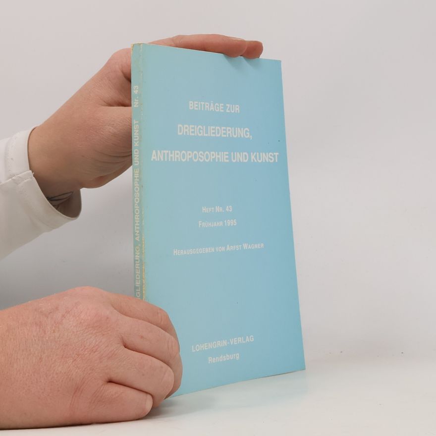 Arfst Wagner Beiträge zur Dreigliederung, Anthroposophie und Kunst