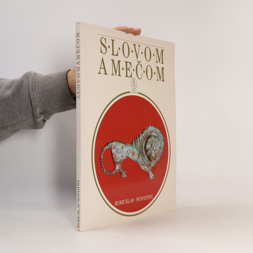 Bohuslav Novotný Slovom a mečom: Slovensko v rímskej dobe