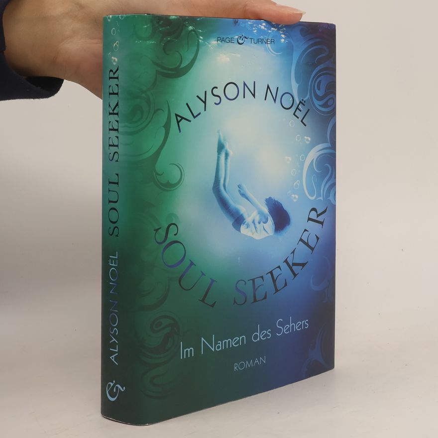 Alyson Noël Soul Seeker 3. Im Namen des Sehers