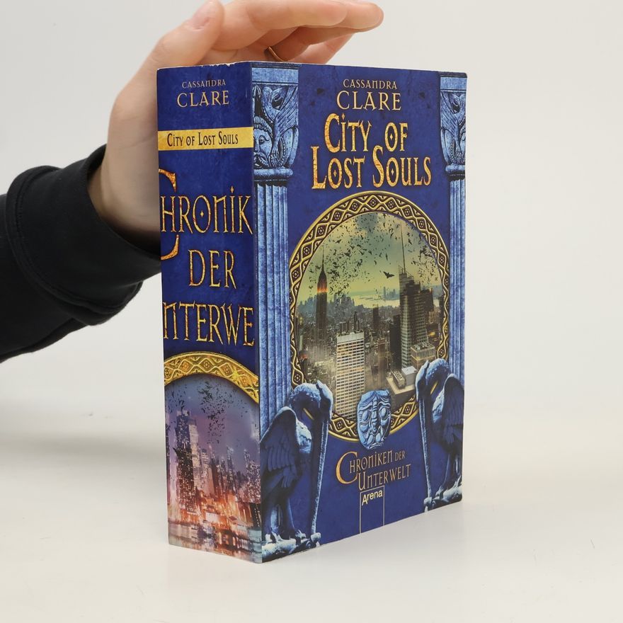 Cassandra Clare Chroniken der Unterwelt. City of Lost Souls
