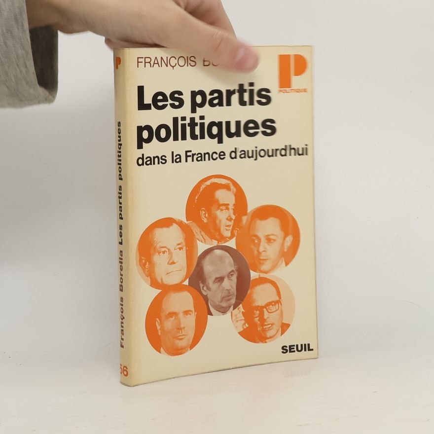 Francois Borella Les partis politiques dans la France d'aujourd'hui