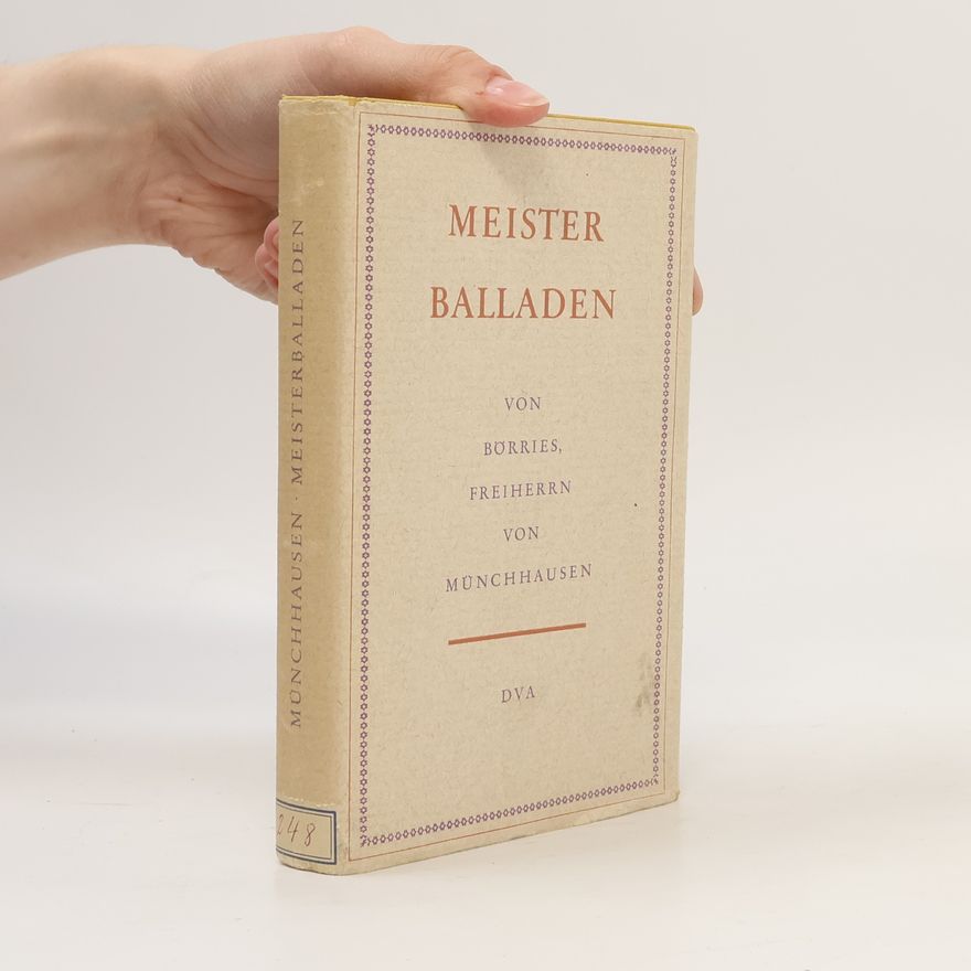 Freiherrn Börries von Münchhausen Meister Balladen