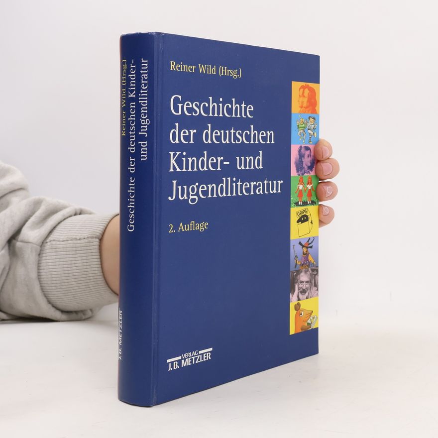 Reiner Wild Geschichte der deutschen Kinder- und Jugendliteratur - 2. Auflage