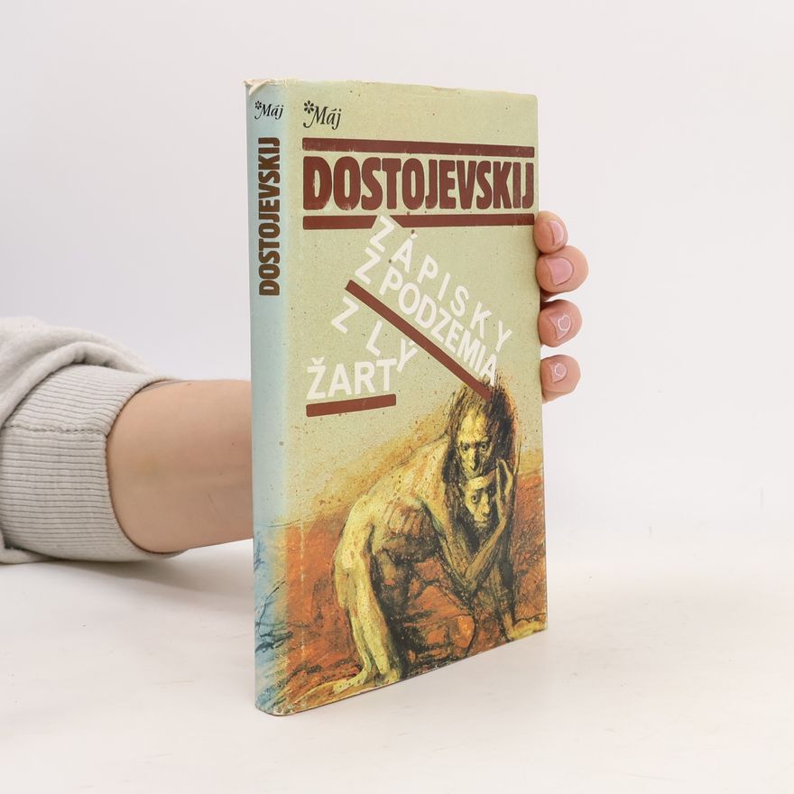 Fjodor Michajlovič Dostojevskij Zápisky z podzemia. Zlý žart