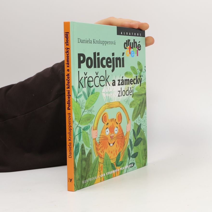 Daniela Krolupperová Policejní křeček a zámecký zloděj