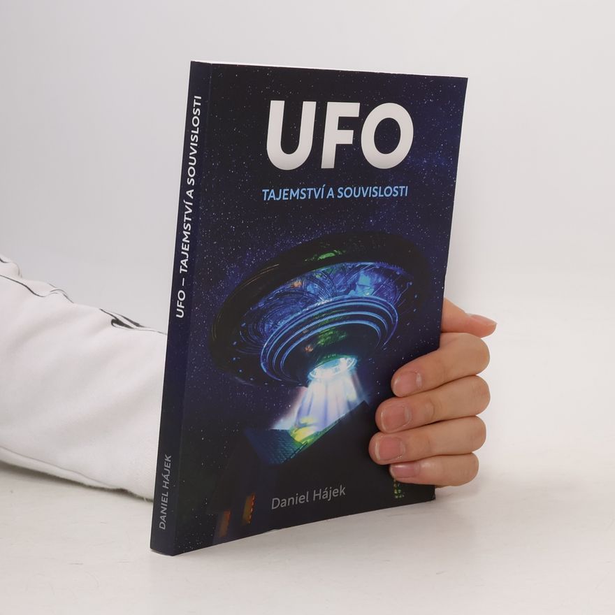 Daniel Hájek UFO : tajemství a souvislosti