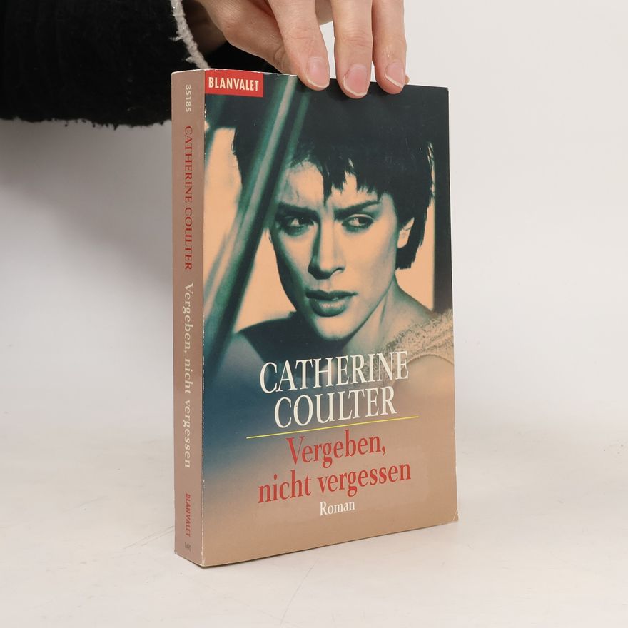 Catherine Coulter Vergeben, nicht vergessen