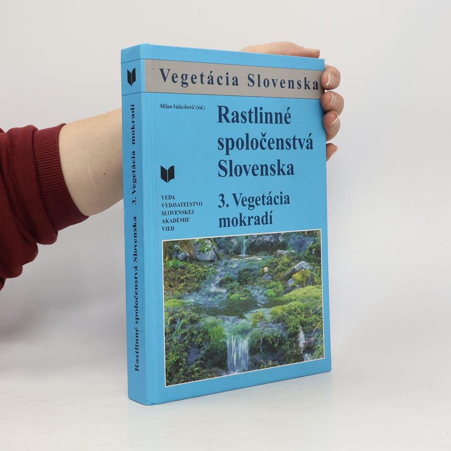 Milan Valachovič Rastlinné spoločenstvá Slovenska. 3, Vegetácia mokradí