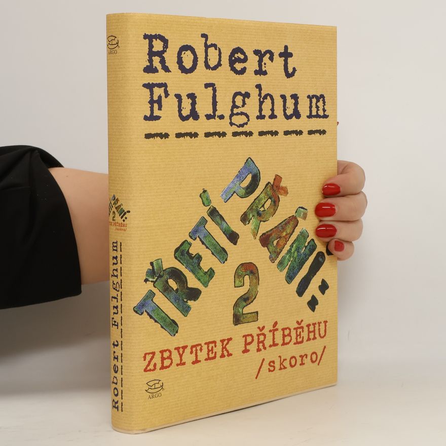 Robert Fulghum Třetí přání. Zbytek příběhu (skoro). Díl 2.
