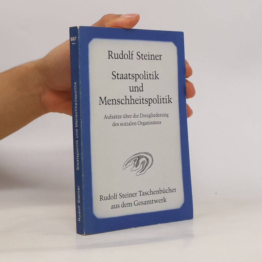 Rudolf Steiner Staatspolitik und Menschheitspolitik