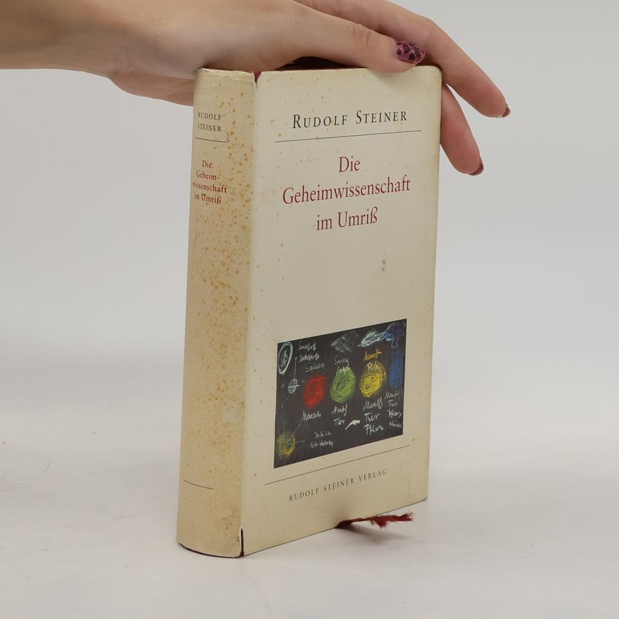 Rudolf Steiner Die Geheimwissenschaft im Umriss