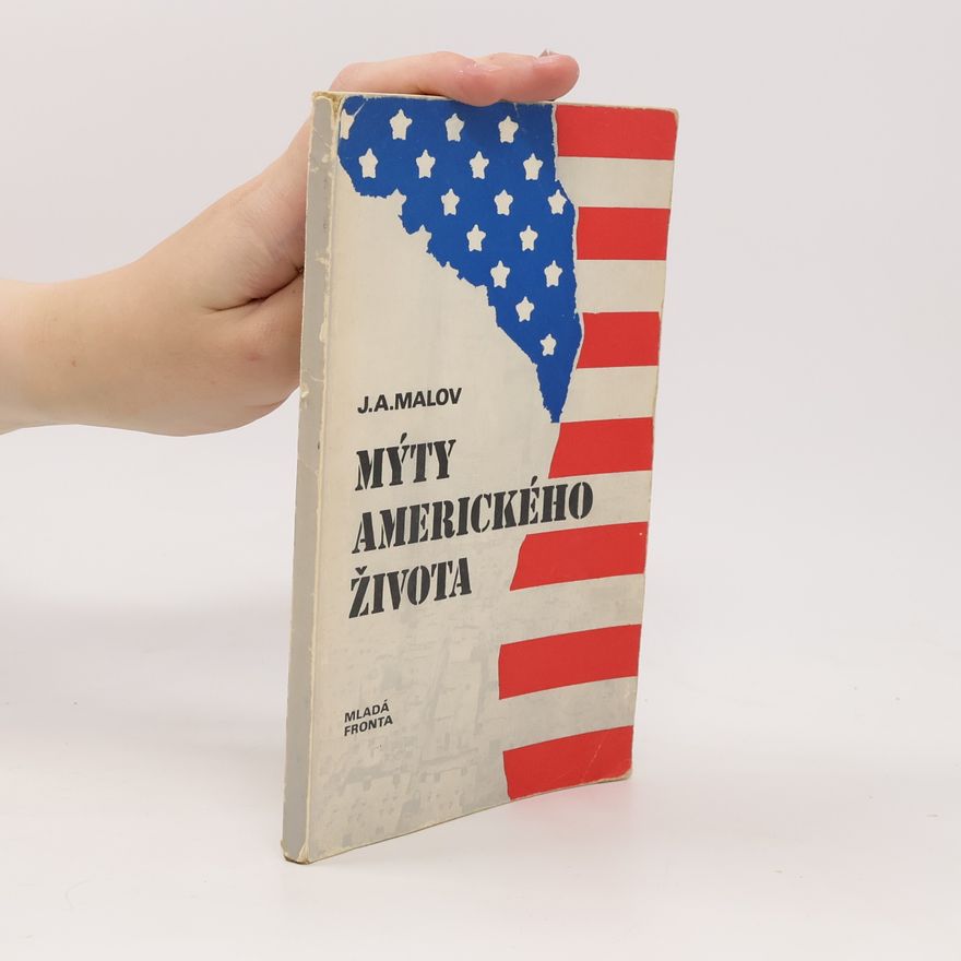 J. A. Malov Mýty amerického života