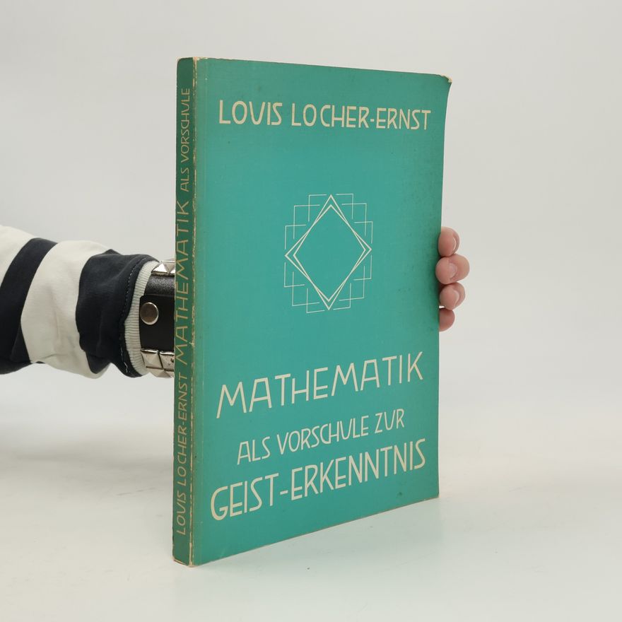 Lovis Locher-Ernst Mathematik als vorschule zu Geist-Erkenntnis