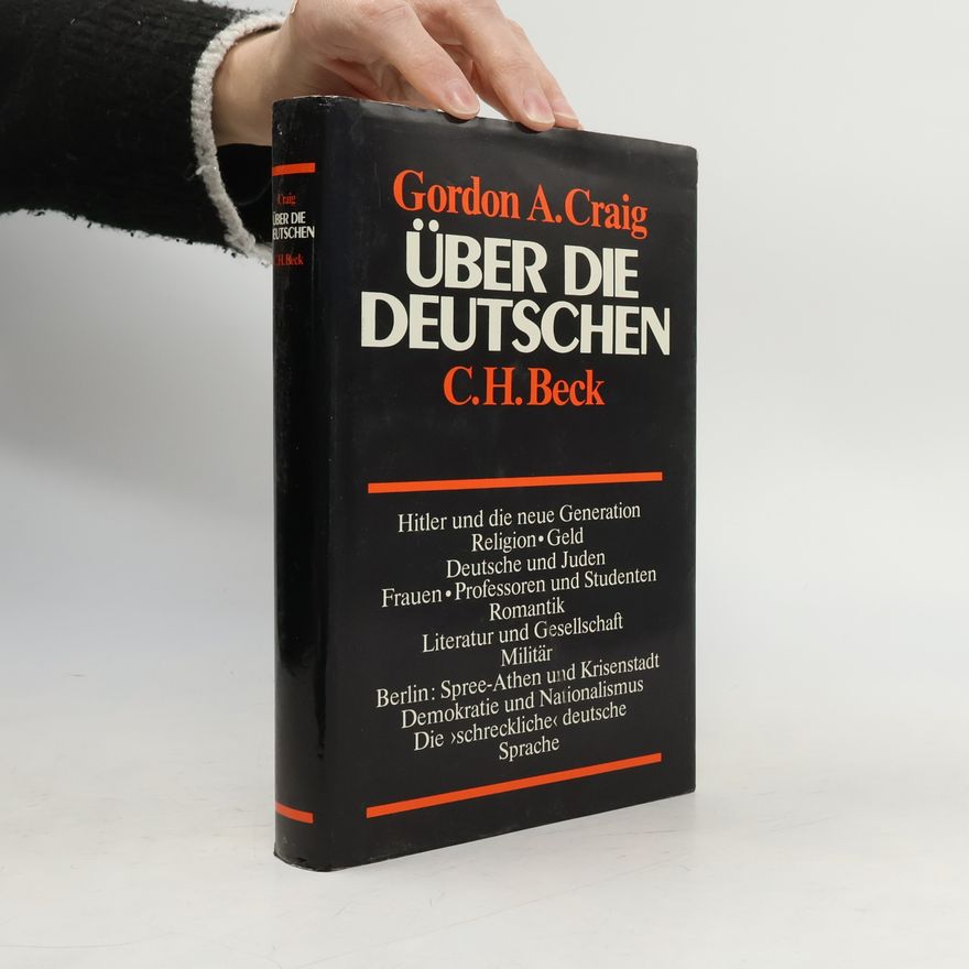 Gordon Alexander Craig Über die Deutschen