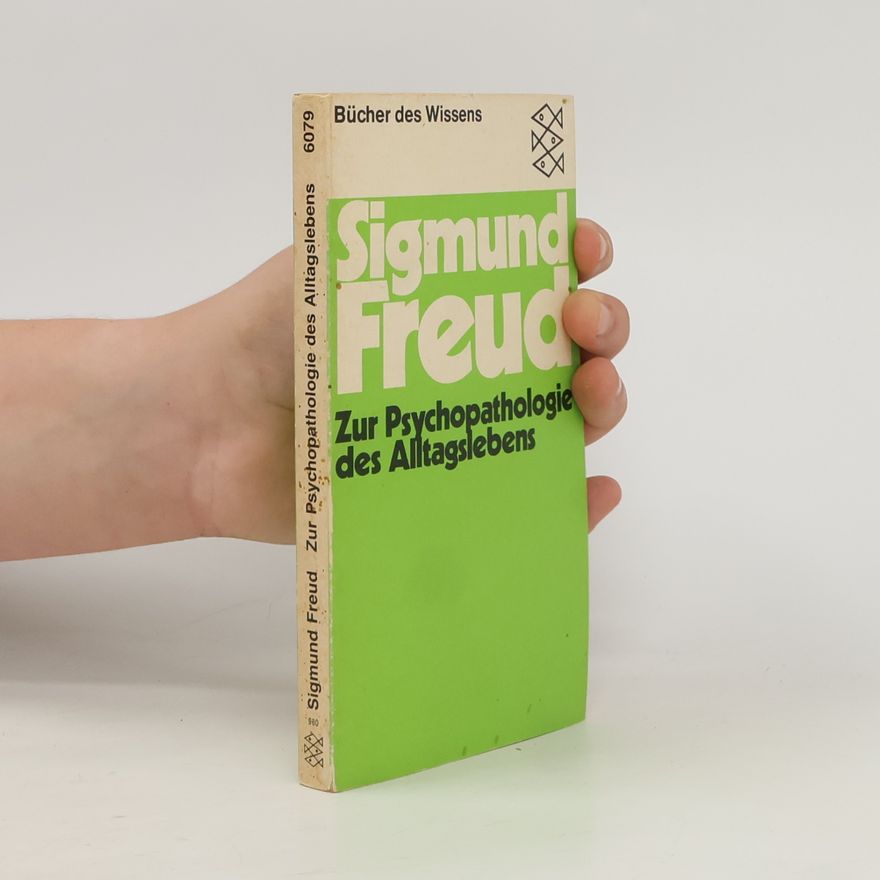 Sigmund Freud Zur Psychopathologie des Alltagslebens