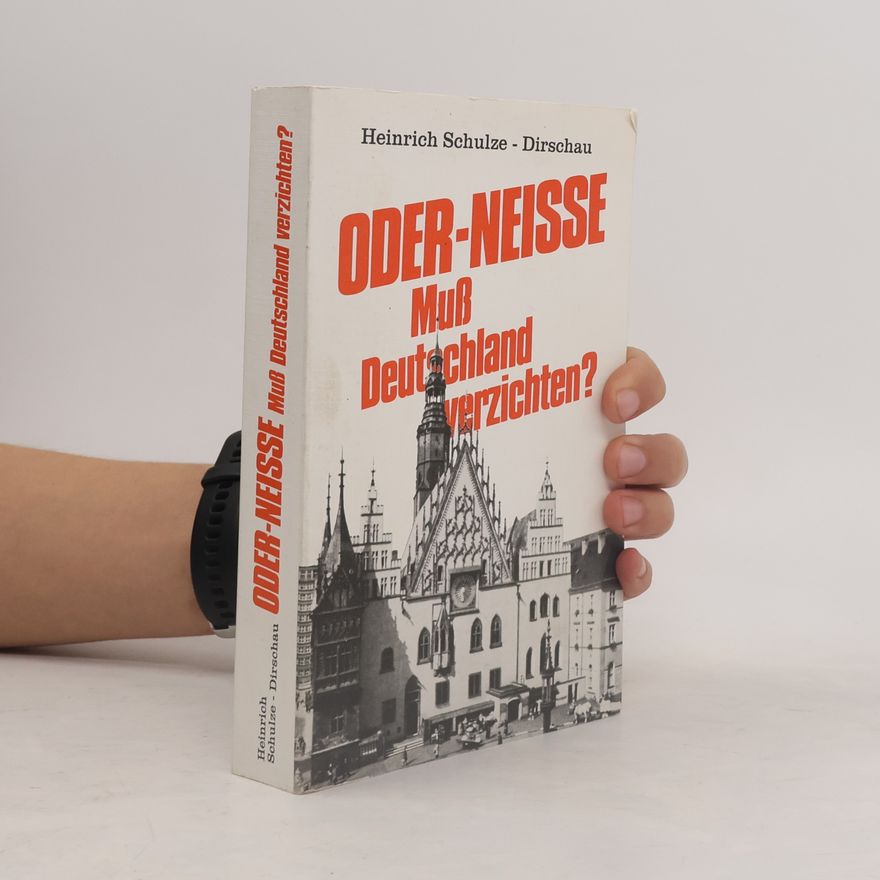 Heinrich Schulze-Dirschau Oder-Neisse