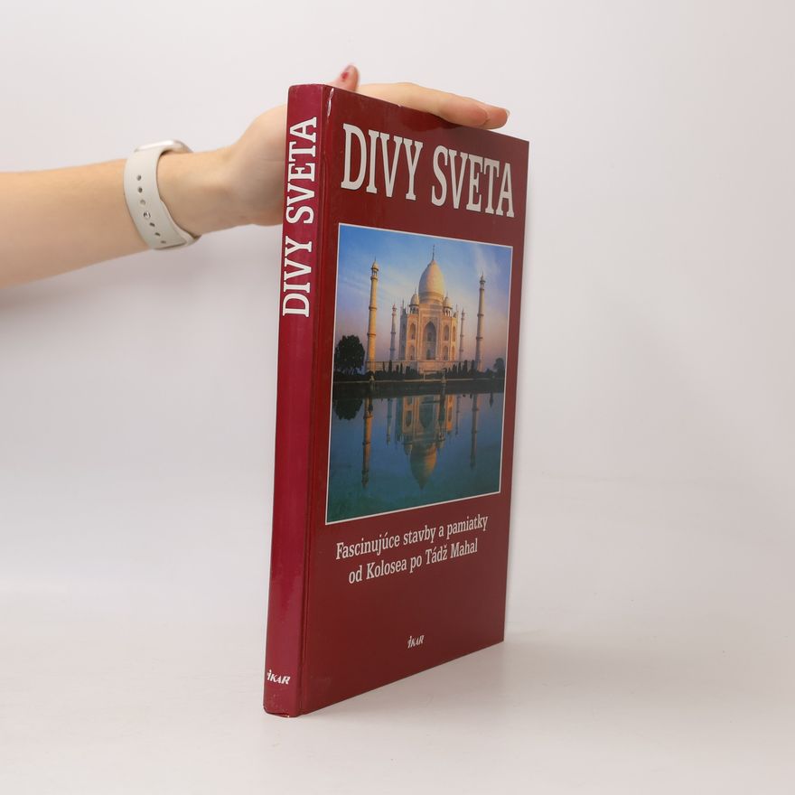 Collectif d'auteurs Divy sveta. Fascinujúce stavby a pamiatky od Kolosea po Tádž Mahal