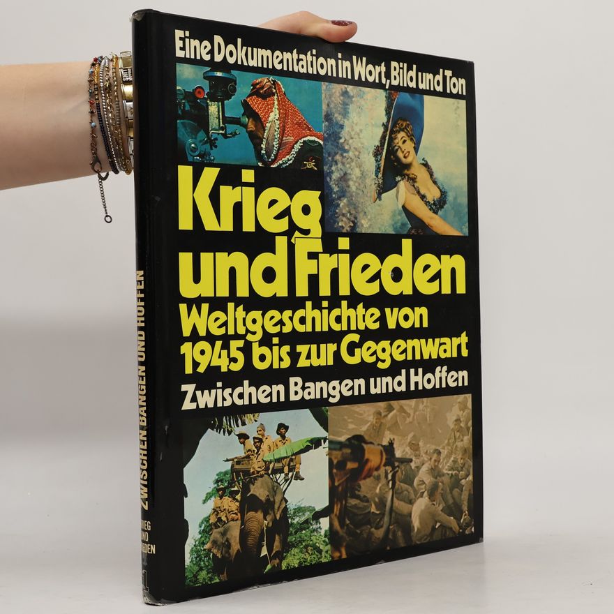 Various authors Krieg und Frieden. Weltgeschichte von 1945 bis zur Gegenwart. Teil 1, Band 1
