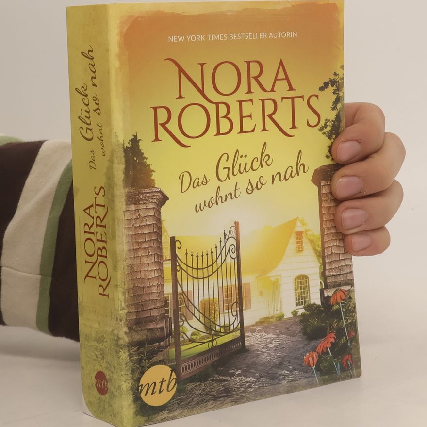 Nora Roberts Das Glück wohnt so nah