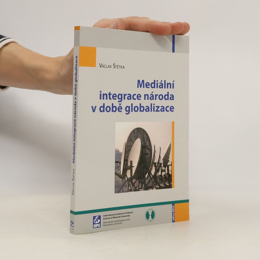 Václav Štětka Mediální integrace národa v době globalizace