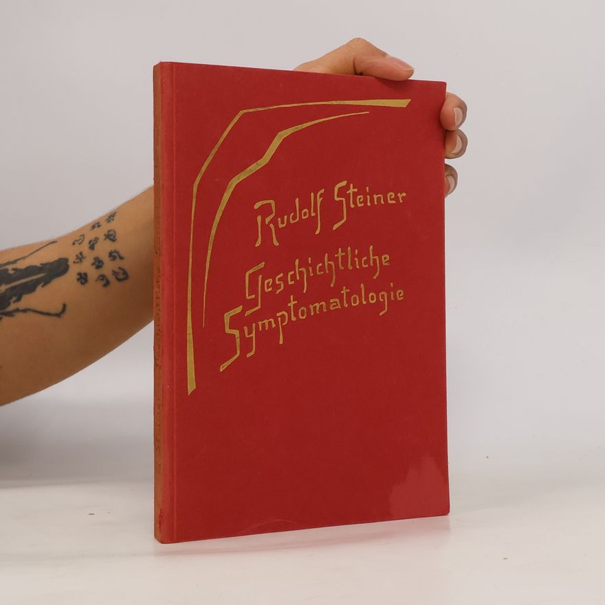 Rudolf Steiner Geschichtliche Symptomatologie