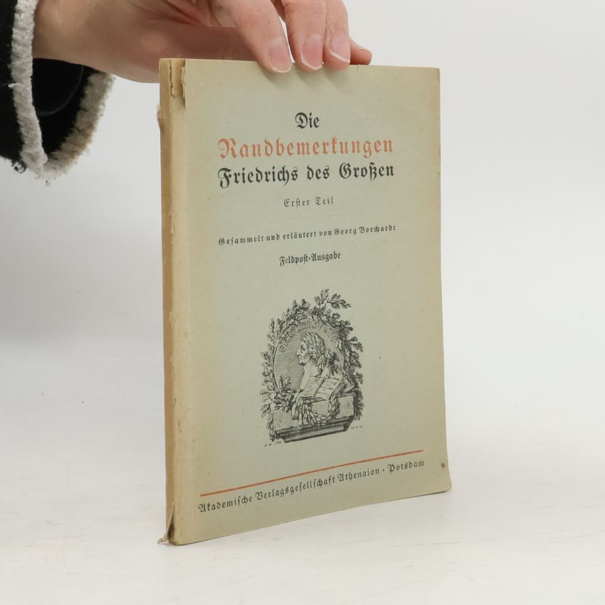 Georg Borchardt Die Randbemerkungen Friedrichs des Großen