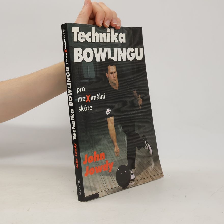 John Jowdy Technika bowlingu pro maximální skóre