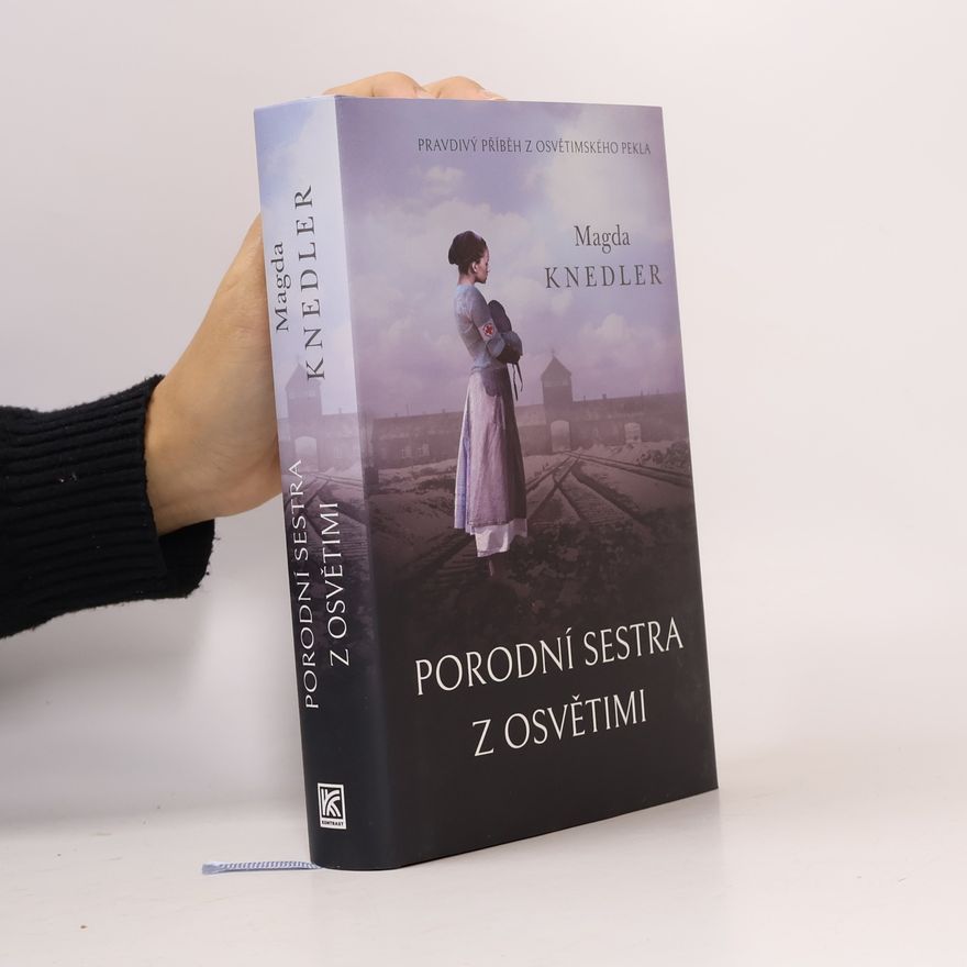 Magdalena Knedler Porodní sestra z Osvětimi
