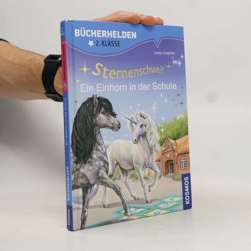 Linda Champan Sternenschweif. Bücherhelden 2. Klasse. Ein Einhorn in der Schule