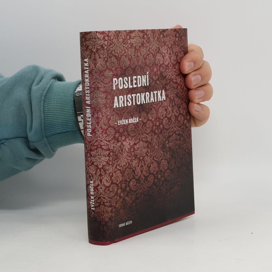 Evžen Boček Poslední aristokratka