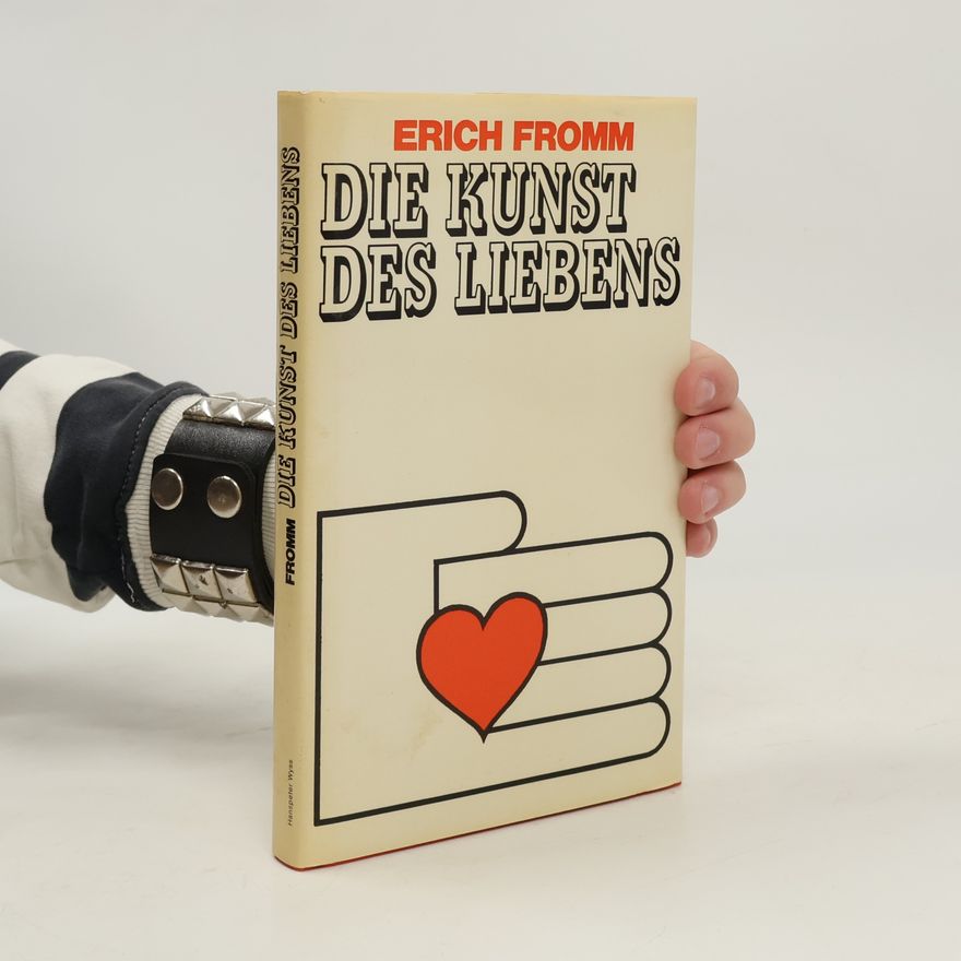 Erich Fromm Die Kunst des Liebens