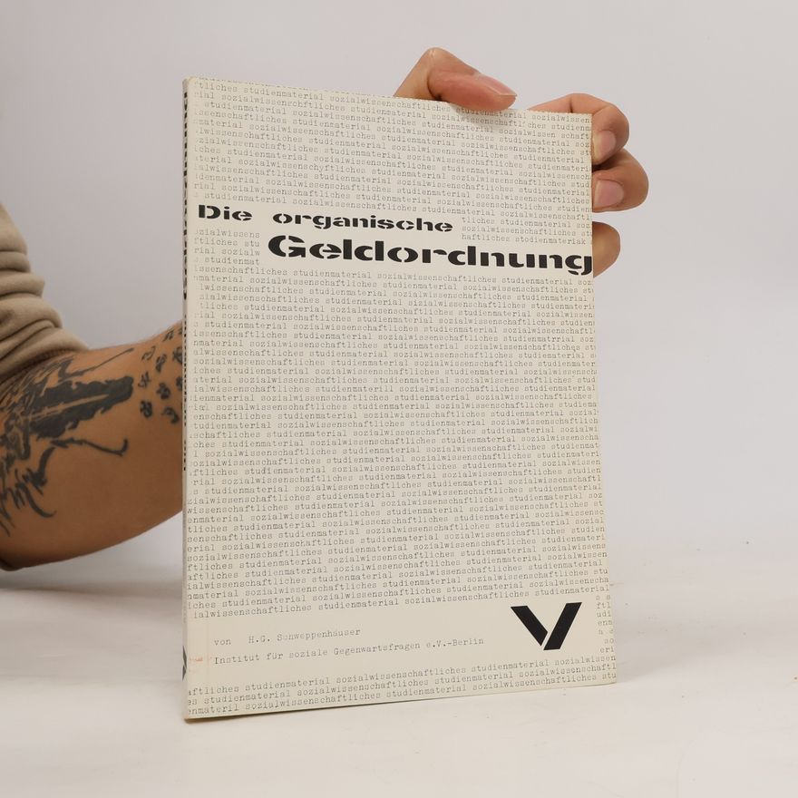 H. G. Schweppenhäuser Die organische Geldordnung