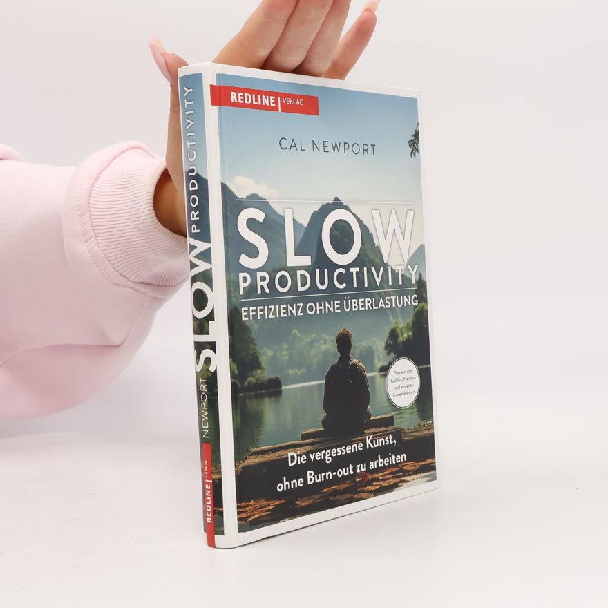 Cal Newport Slow Productivity - Effizienz ohne Überlastung