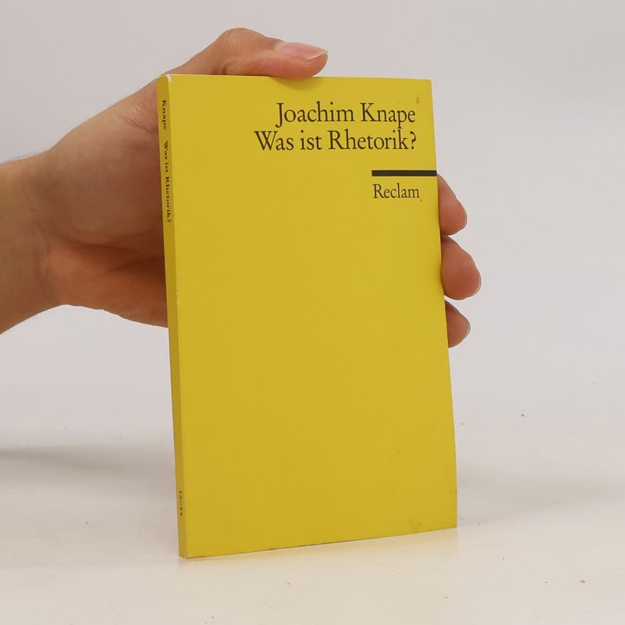 Joachim Knape Was ist Rhetorik?