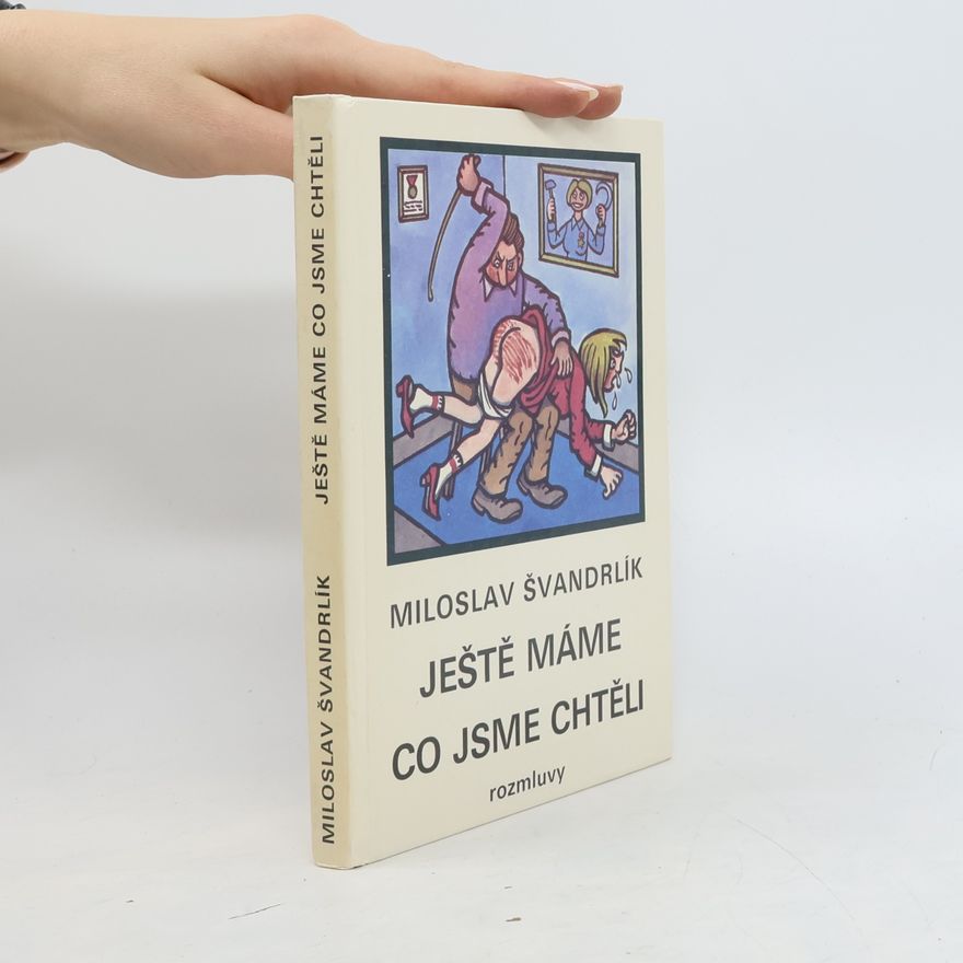Miloslav Švandrlík Ještě máme co jsme chtěli
