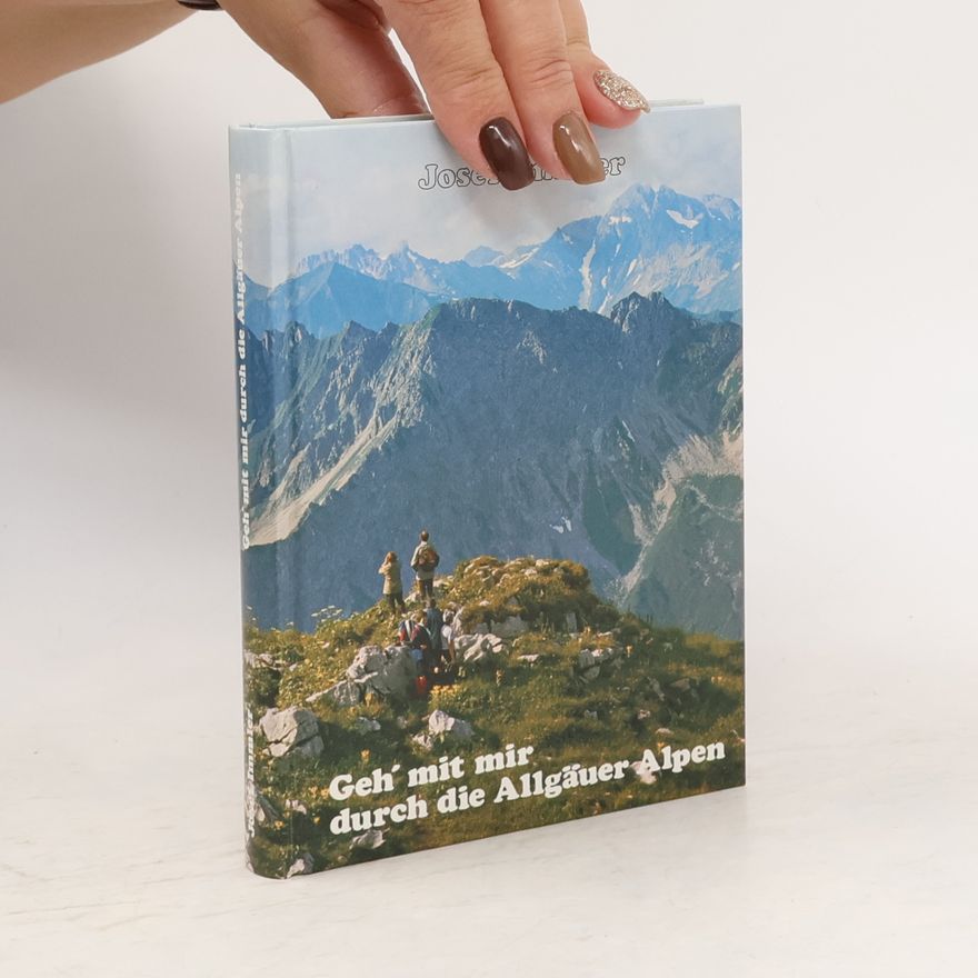 Jasti Immler Geh mit mir durch die Allgäuer Alpen