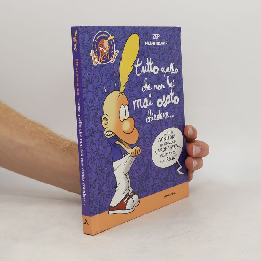 Hélène Bruller Titeuf: Tutto quello che non hai osato chiedere...