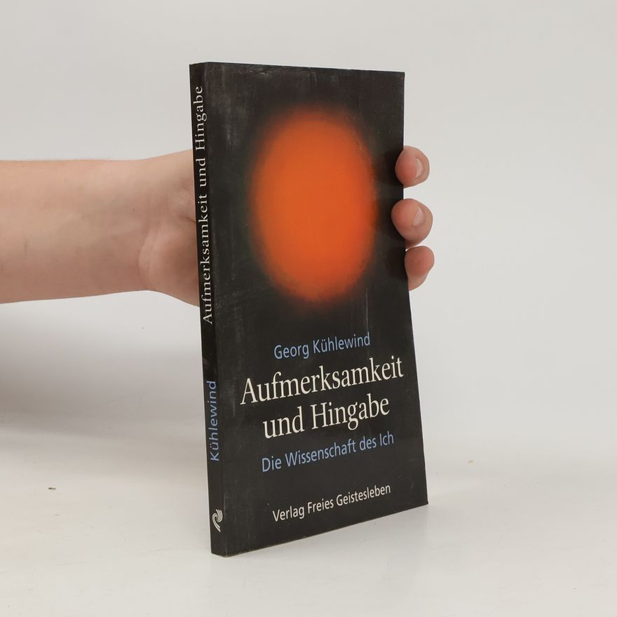 Georg Kühlewind Aufmerksamkeit und Hingabe