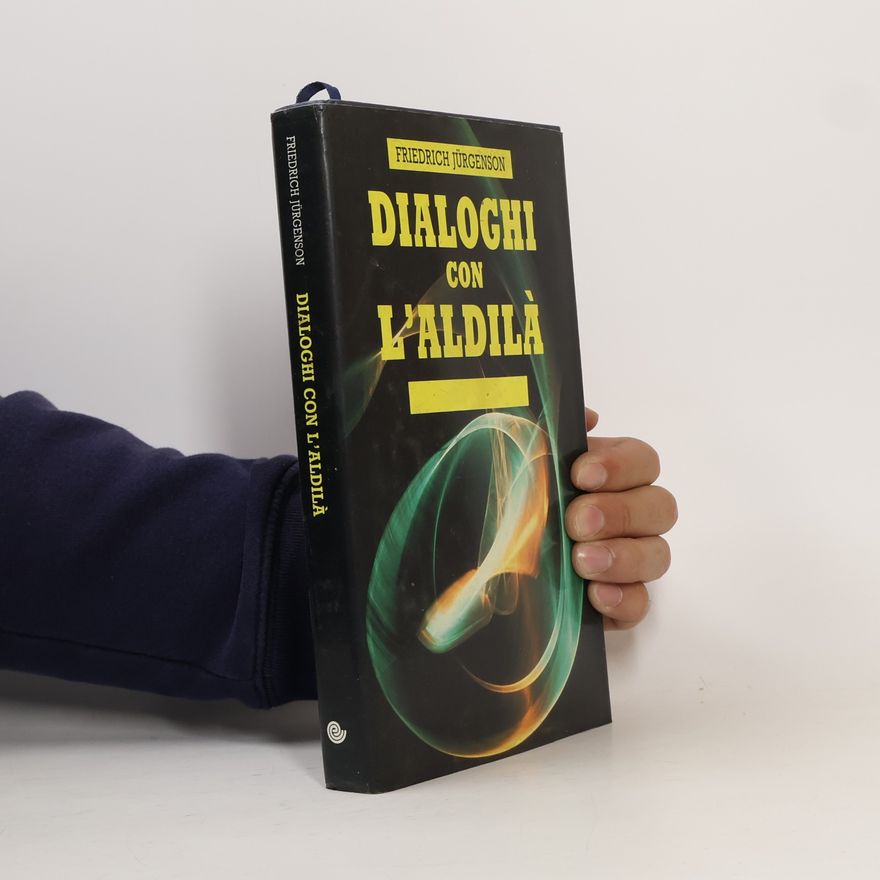 Friedrich Jürgenson Dialoghi con l'aldilà