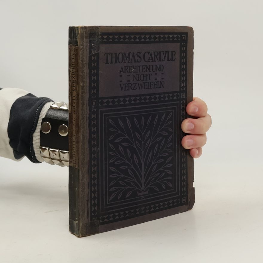 Thomas Carlyle Arbeiten und nicht verzweifeln