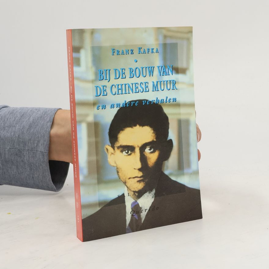Franz Kafka Bij de bouw van de Chinese muur en andere verhalen