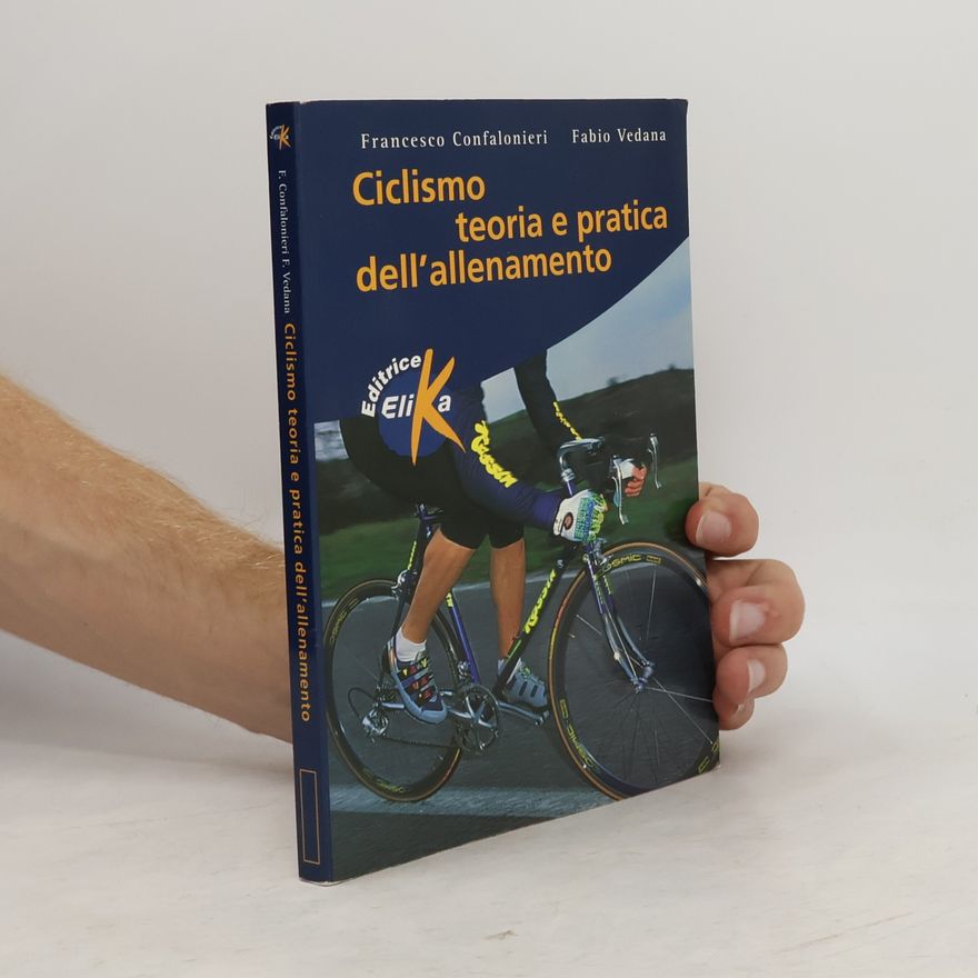 Francesco Maria Confalonieri Ciclismo. Teoria e pratica dell'allenamento
